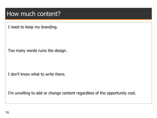 How much content? I need to keep my branding. Too many words ruins the design. I don’t know what to write there. I’m unwilling to add or change content regardless of the opportunity cost. 