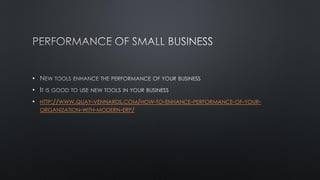 •
•
• HTTP://WWW.QUAY-VENNARDS.COM/HOW-TO-ENHANCE-PERFORMANCE-OF-YOUR-
ORGANIZATION-WITH-MODERN-ERP/
 