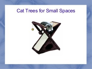 Cat Trees for Small Spaces
 