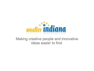 Making creative people and innovative ideas easier to find. 