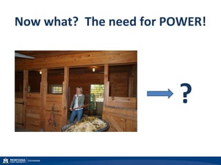 Now what? The need for POWER!
?
 
