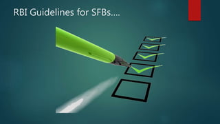 RBI Guidelines for SFBs….
 
