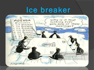 Ice breaker
 