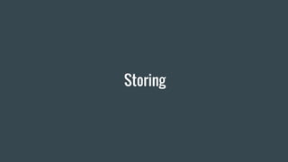 Storing
 