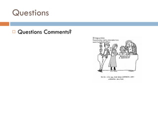 Questions Questions Comments? 