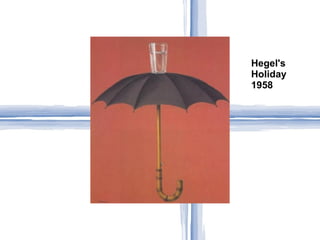 Hegel's
Holiday
1958
 