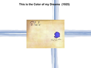 This is the Color of my Dreams (1925)
 