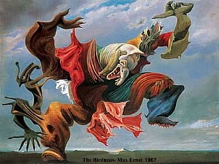 The Birdman- Max Ernst 1967
 