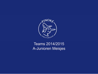 Teams 2014/2015
A-Junioren Meisjes
 