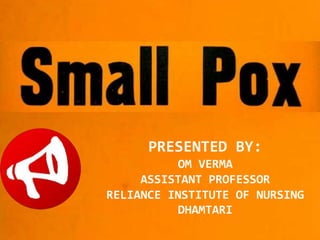 PRESENTED BY:
OM VERMA
ASSISTANT PROFESSOR
RELIANCE INSTITUTE OF NURSING
DHAMTARI
 