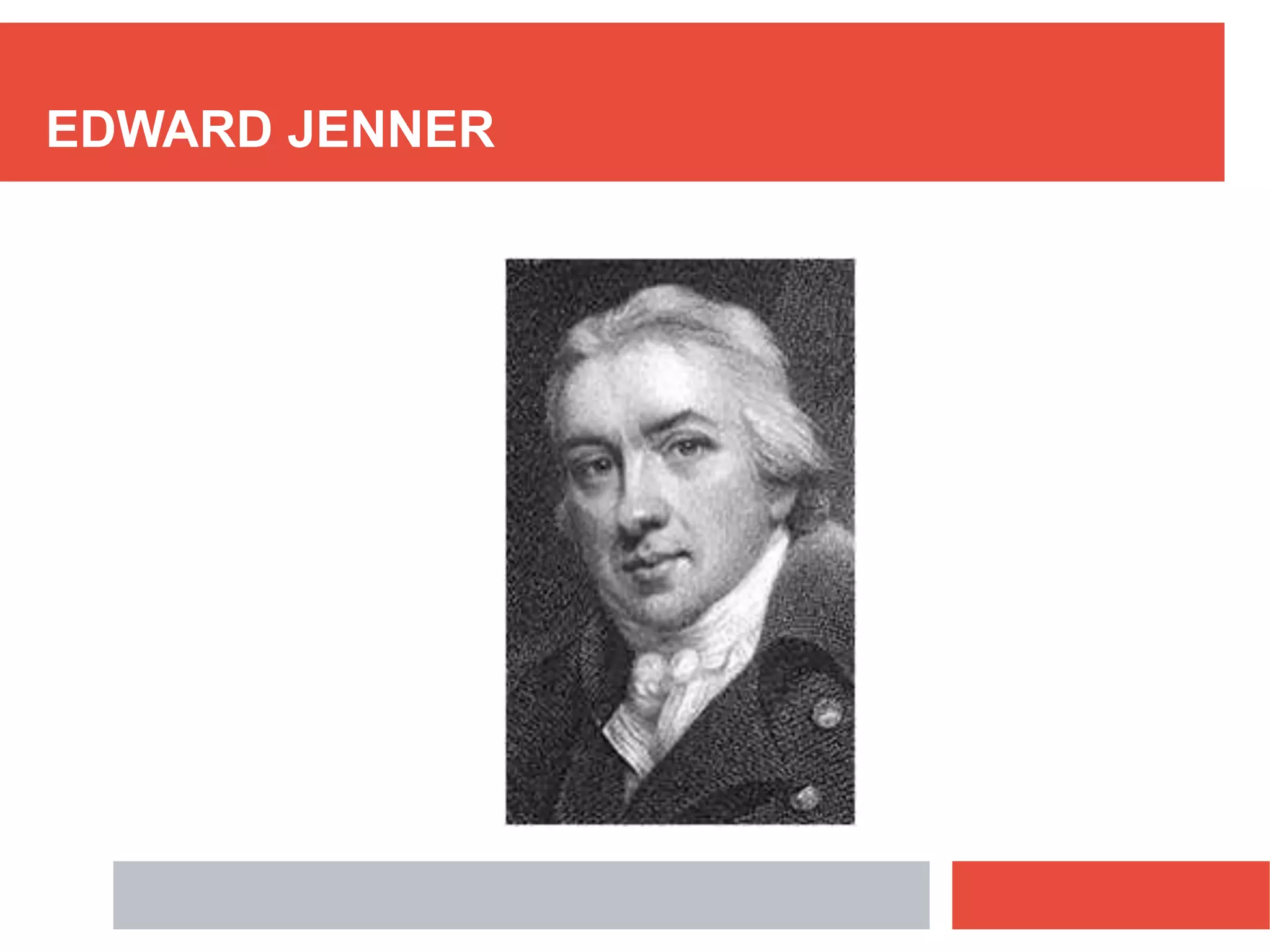 EDWARD JENNER
 