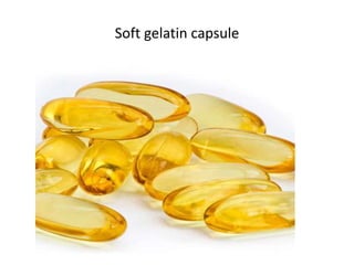 Soft gelatin capsule 
 