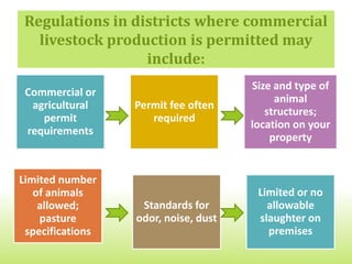 Regulations in districts where commercial
   livestock production is permitted may
                  include:
            ...