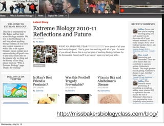 http://missbakersbiologyclass.com/blog/
Wednesday, July 24, 13
 