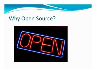 Why Open Source?
 