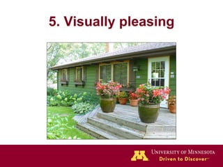 5. Visually pleasing 