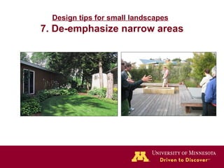 Design tips for small landscapes   7. De-emphasize narrow areas 