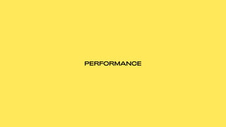 PERFORMANCE
 