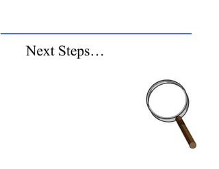Next Steps… 