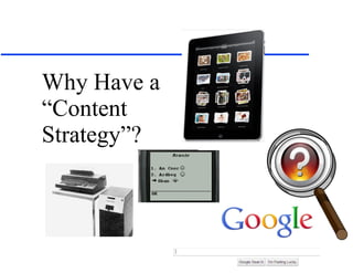 Why Have a “Content Strategy”? 