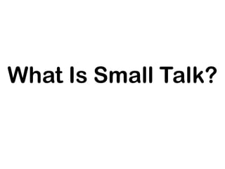 What Is Small Talk?
