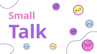 Small Talk for Interactive English Class | PPTX