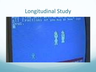 Longitudinal Study

 