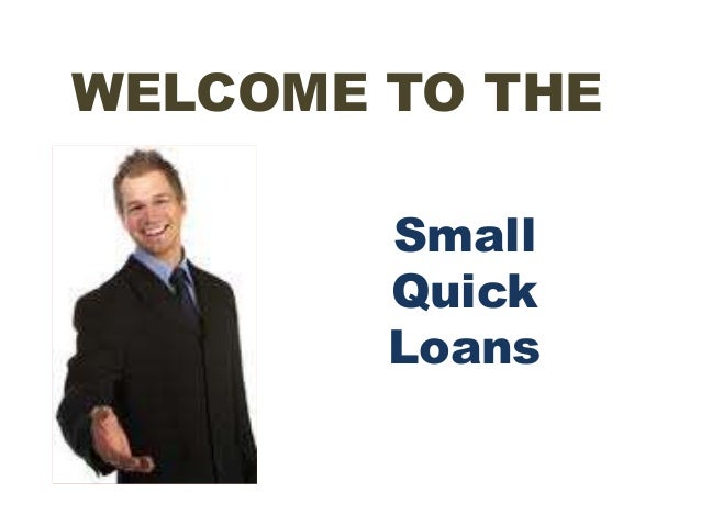 Small Quick Loans