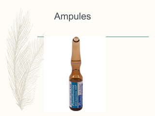 Ampules
 