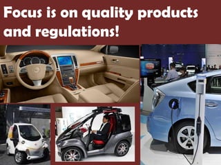 Focus is on quality products
and regulations!
 