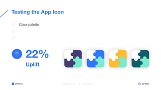 Testing the App Icon
splitmetrics.com appradar.com
22%
Uplift
Color palette
 