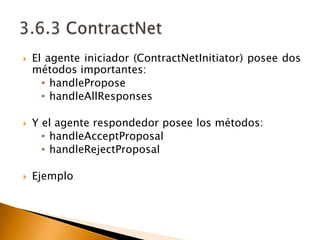 SSIteratedAchieveREResponderLa sesión de cada protocolo con un respondedor dado terminará si: El iniciador envía al respondedor un mensaje explicito CANCEL en lugar del siguiente mensaje de iniciación. 