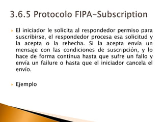 FIPA-Query 3.6.2 FIPA-RequestEste protocolo permite a un agente solicitar a otro la realización de una acción y está identificado en el parámetro del protocolo del mensaje con el valor fipa-request.Los mensajes que se intercambian son: Request, la petición. 