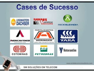 www.smtelecomconsultoria.com

SM SOLUÇÕES EM TELECOM
 