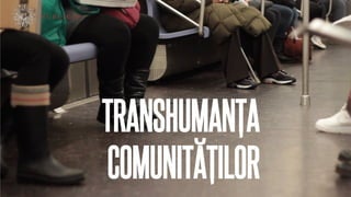 TRANSHUMANȚA COMUNITĂȚILOR  