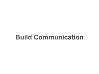 Build Communication
 
