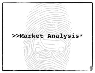 1
>>Market Analysis*
 
