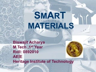 Biswajit Acharya
M.Tech ,1st Year
Roll: 0892010
AEIE
Heritage Institute of Technology 1
 