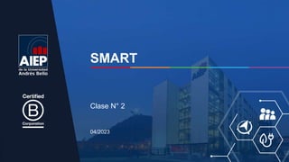 SMART
04/2023
Clase N° 2
 