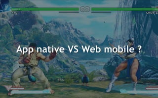 13
App native VS Web mobile ?
 