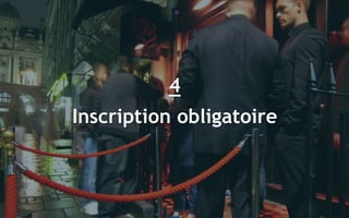 42
4
Inscription obligatoire
 
