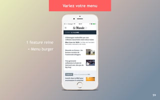 59
Variez votre menu
1 feature reine
= Menu burger
 