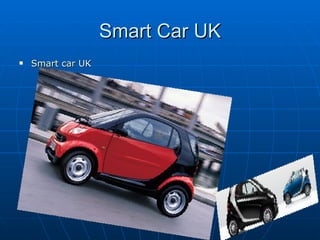 Smart Car UK ,[object Object]