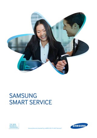 SAMSUNG
SMART SERVICE
Samsung Electronics Australia Pty Ltd ABN 63 002 915 648 (“Samsung”)
 