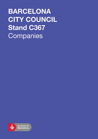BARCELONA
CITY COUNCIL
Stand C367
Companies
 