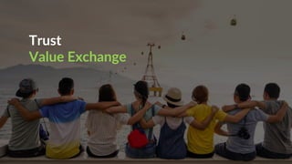 Trust
Value Exchange
 
