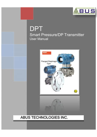 DPT
Smart Pressure/DP Transmitter
User Manual
ABUS TECHNOLOGIES INC.
Flanged Diaphragm
Type
 