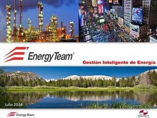 Gestión Inteligente de Energía
Julio 2014
 