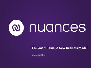 The Smart Home: A New Business Model 
October 2014  