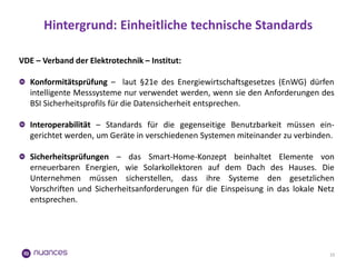 Hintergrund: Einheitliche technische Standards 
10 
VDE – Verband der Elektrotechnik – Institut: Konformitätsprüfung – lau...